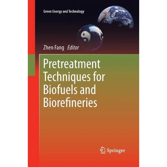 Green Energy and Technology Pretreatment Techniques for Biofuels and Biorefineries, (Paperback)