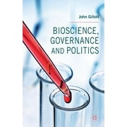 Bioscience, Governance and Politics (Hardcover)