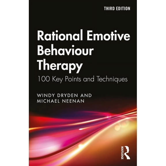 100 Key Points Rational Emotive Behaviour Therapy: 100 Key Points and Techniques, (Paperback)