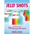 thumbnail image 1 of Jelly Shots: un Arc-en-Ciel de 70 Recettes Bouffantes, 1 of 1