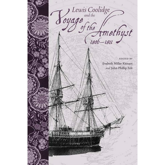 Studies in Maritime History Lewis Coolidge and the Voyage of the Amethyst, 1806-1811, (Hardcover)