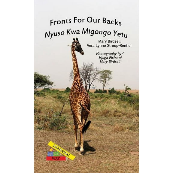Learning My Way Fronts For Our Backs/Nyuso Kwa Migongo Yetu, (Hardcover)