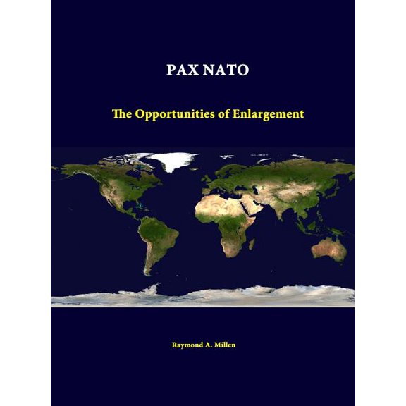 Pax NATO: The Opportunities of Enlargement, (Paperback)