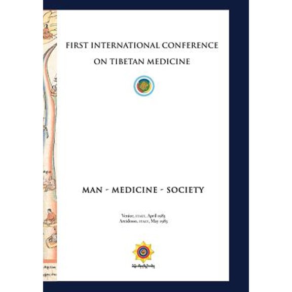 First International Conference of Tibetan Medicine: Man - Medicine - Society (Paperback)