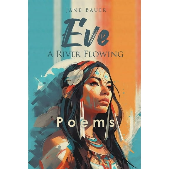 Eve A River Flowing: Poems, (Paperback)