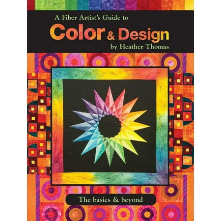 A Fiber Artist's Guide to Color & Design, (Paperback)