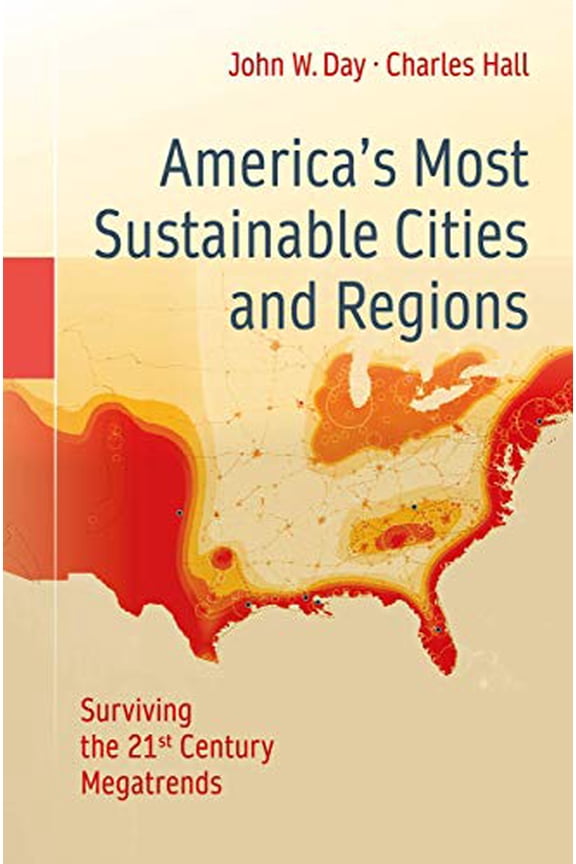 Pre-Owned America's Most Sustainable Cities and Regions: Surviving the 21st Century Megatrends (Paperback) 149393242X 9781493932429