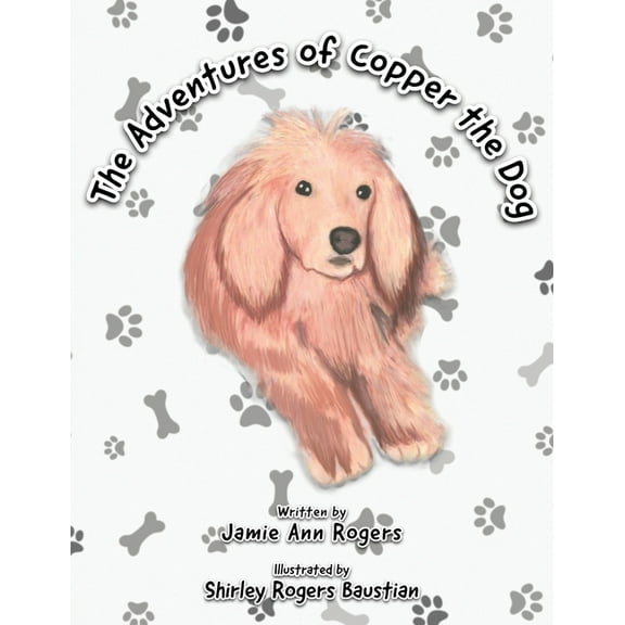 The Adventures of Copper the Dog, (Paperback)