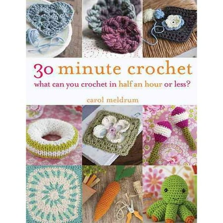 30 Minute Crochet: What Can You Crochet in 30 Minutes or Less?