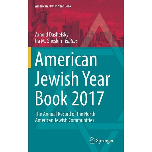 American Jewish Year Book American Jewish Year Book 2017: The Annual Record of the North American Jewish Communities, Book 117, (Hardcover)
