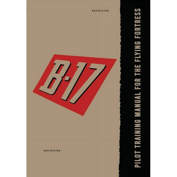 Pilot Training Manual for the B-17 Flying Fortress, (Paperback)