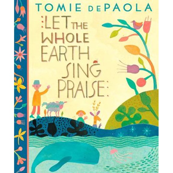 Pre-Owned Let the Whole Earth Sing Praise (Hardcover) by Tomie dePaola