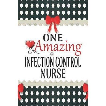 One Amazing Infection Control Nurse : Medical Theme Decorated Lined Notebook For Gratitude And