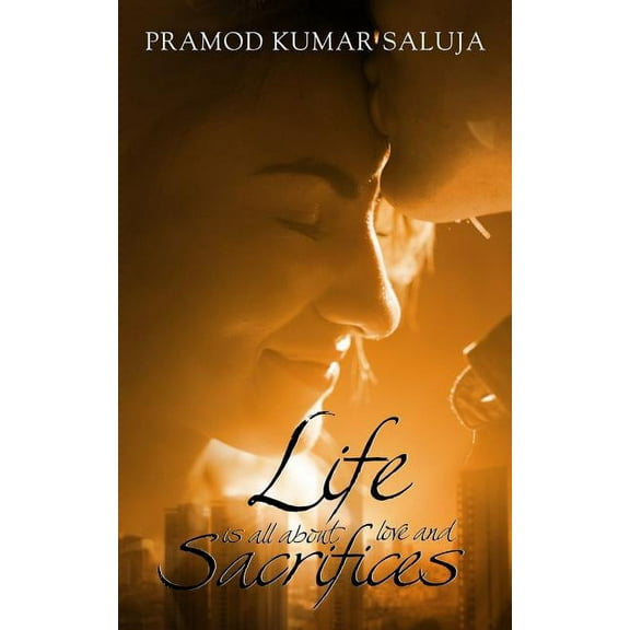 Life Is All About Love And Sacrifices (Paperback)