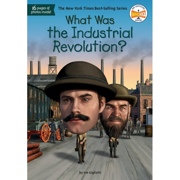 What Was? What Was the Industrial Revolution?, (Hardcover)