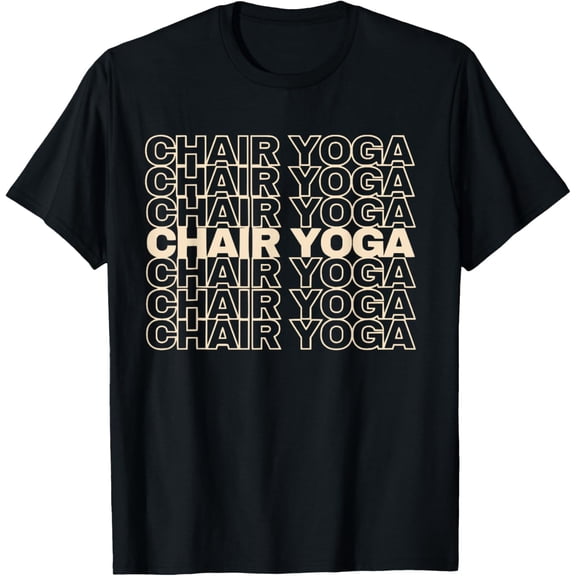 Chair Yoga Chair Yoga T-Shirt men and women can wear, black, white, gifts