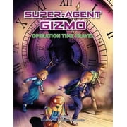 Super-Agent Gizmo Operation Time Travel Comics Story [Hardcover]