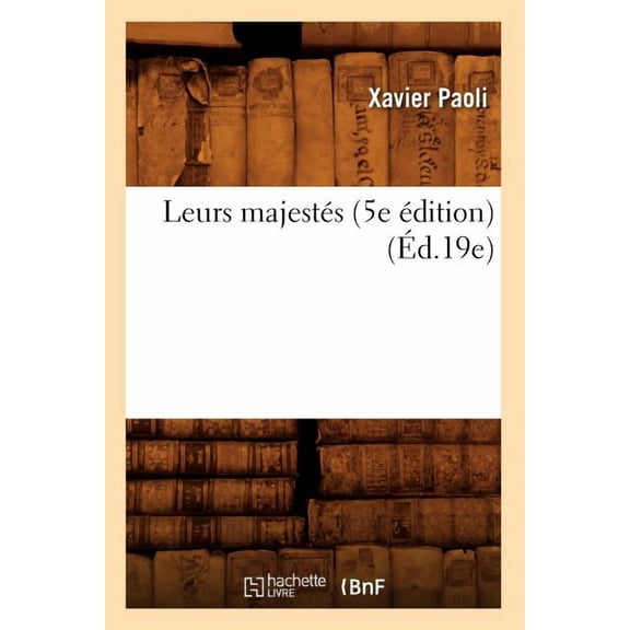 Histoire Leurs Majests (5e dition) (d.19e), (Paperback)