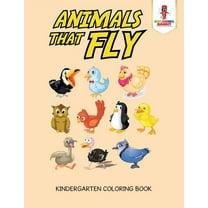 Animals That Fly: Kindergarten Coloring Book, (Paperback)