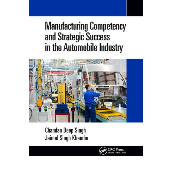 Manufacturing Competency and Strategic Success in the Automobile Industry, (Paperback)