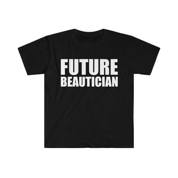 Future Beautician Beauty School Graduate Graduation Unisex T-shirt S-3XL
