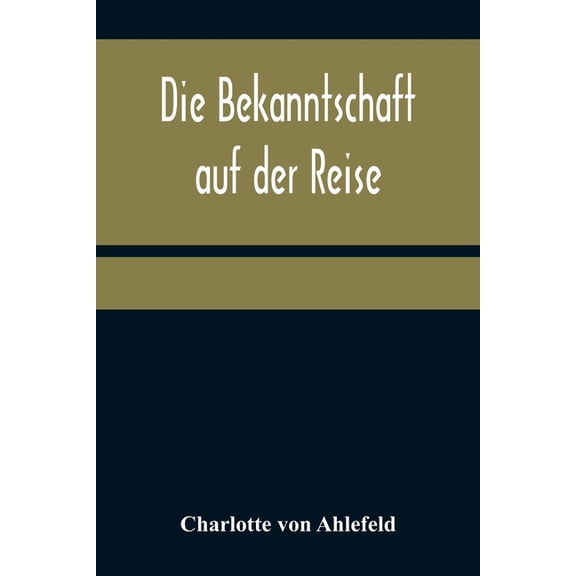 Die Bekanntschaft auf der Reise, (Paperback)