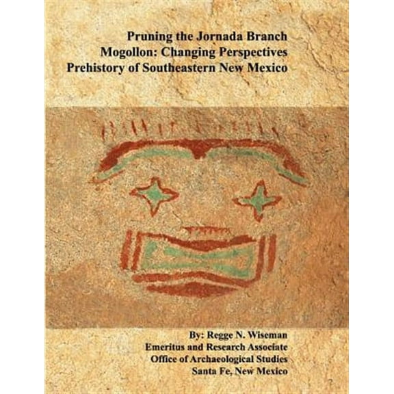 Pruning the Jornada Branch Mogollon: Changing Perspectives - Prehistory of Southeastern New Mexico