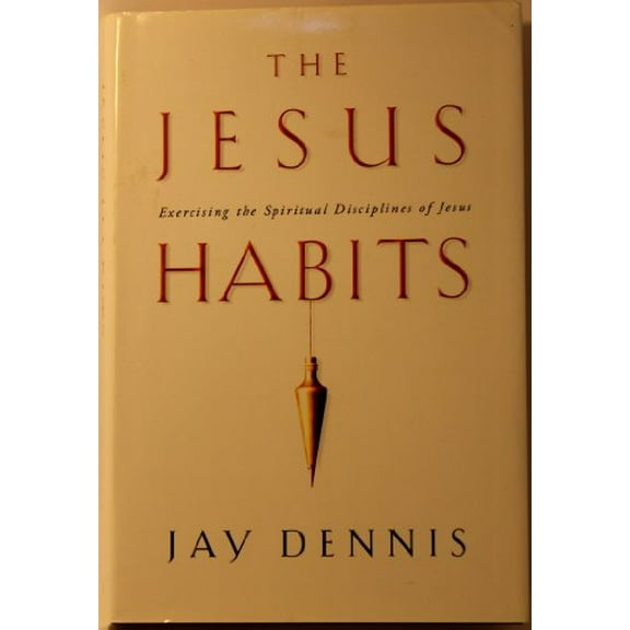 Pre-Owned The Jesus Habits: Exercising the Spiritual Disciplines of Jesus (Paperback) 0805431276 9780805431278