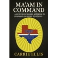 thumbnail image 1 of Libro publicado de forma independiente Ma’am In Command: Guía para mujeres que aspiran a puestos de mando o jefatura, 1 of 1