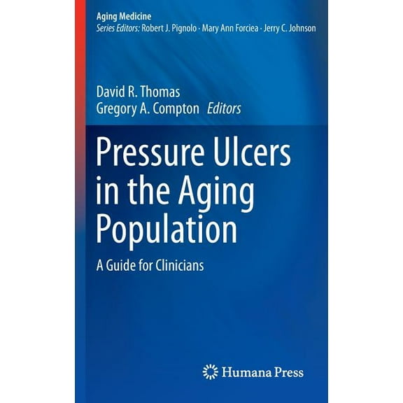 Aging Medicine Pressure Ulcers in the Aging Population: A Guide for Clinicians, Book 1, (Hardcover)