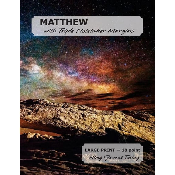 MATTHEW with Triple Notetaker Margins : LARGE PRINT - 18 point, King James Today (Paperback)