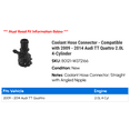 thumbnail image 2 of Coolant Hose Connector - Compatible with 2009 - 2014 Audi TT Quattro 2.0L 4-Cylinder 2010 2011 2012 2013, 2 of 2