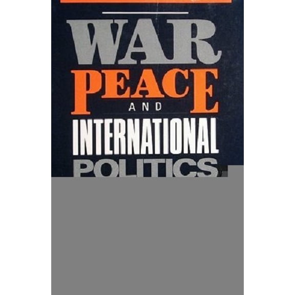 Pre-Owned War, Peace, and International Politics, 9780316987752, 0316987751, Paperback, 4th Edition edition