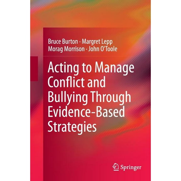 Acting to Manage Conflict and Bullying Through Evidence-Based Strategies, (Paperback)