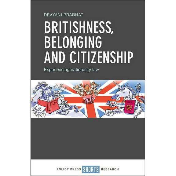 Britishness, Belonging and Citizenship : Experiencing Nationality and Law (Hardcover)