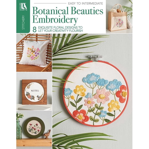 Botanical Beauties Embroidery: 8 Exquisite Floral Designs to Let Your Creativity Flourish, (Paperback)