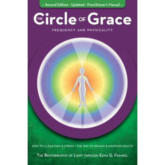 Pre-Owned The Circle of Grace: Frequency and Physicality (Paperback) 189182418X 9781891824180
