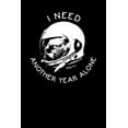 thumbnail image 1 of I Need Another Year Alone: Funny Space Themed Koala Bear Astronaut Unique Spaceman Diary Inspirational Quote with Animal Blank Journals and Noteb, 1 of 1