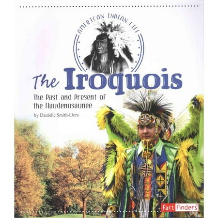 The Iroquois: The Past and Present of the Haudenosaunee
