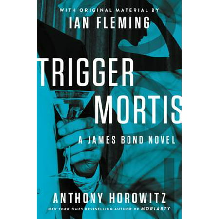 James Bond Novels (Hardcover): Trigger Mortis: With Original Material by Ian (Best James Bond Actor Ever)