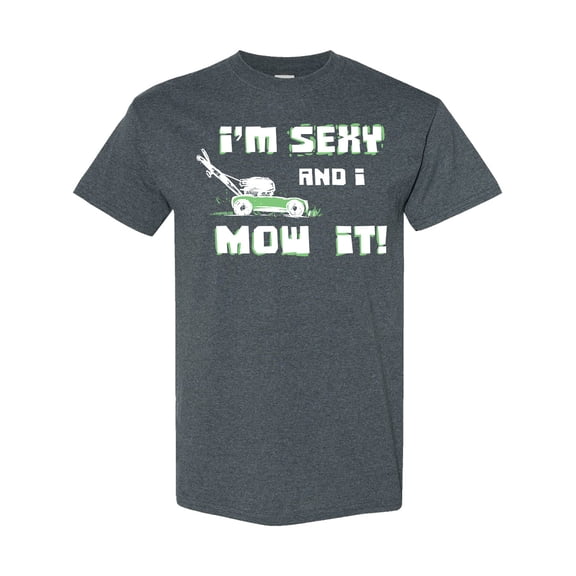 Inktastic I'm Sexy and I Mow It Lawnmower Fun T-Shirt