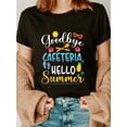 thumbnail image 1 of Goodbye Cafeteria Hello Summer" Lunch Lady Last Day of School T-Shirt - Women'S Men'S Graphic Tee, Casual Short Sleeve with Colorful School-Themed Design, 1 of 6