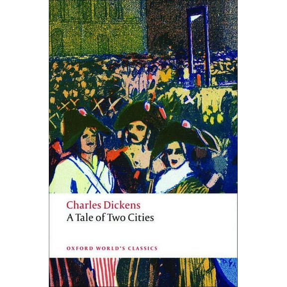 Oxford World's Classics A Tale of Two Cities, (Paperback)