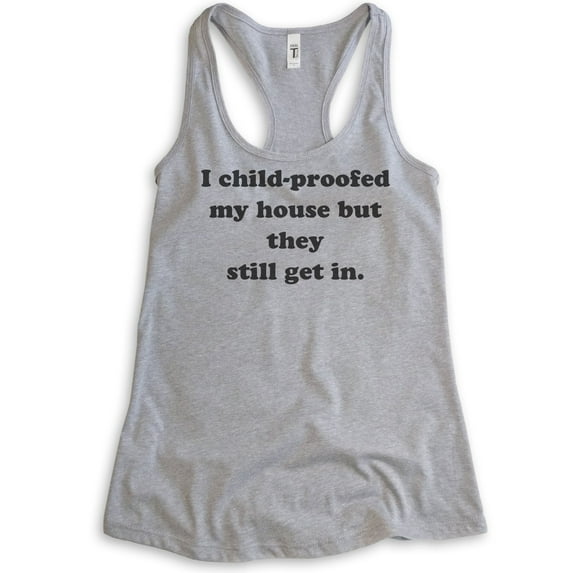 I Childproofed My House But They Still Get In Tank Top, Ladies Racerback Tank Top, Sarcastic Sassy Mom Tank, Heather Gray, XX-Large