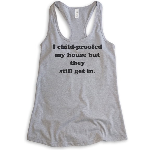 I Childproofed My House But They Still Get In Tank Top, Ladies Racerback Tank Top, Sarcastic Sassy Mom Tank, Heather Gray, Medium