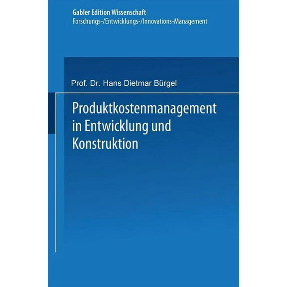 Forschungs-/Entwicklungs-/Innovations-Ma Produktkostenmanagement in Entwicklung Und Konstruktion, (Paperback)