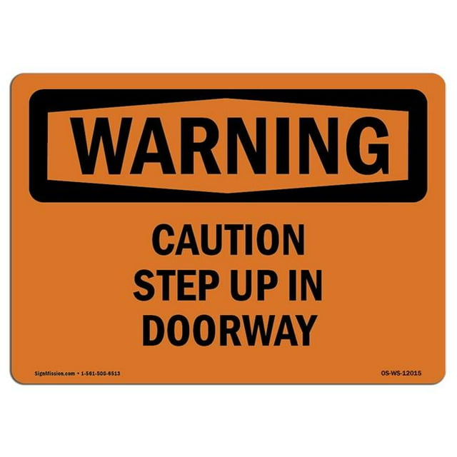SignMission OS-WS-A-1824-L-12015 18 x 24 in. OSHA Warning Sign - Caution Step Up in Doorway