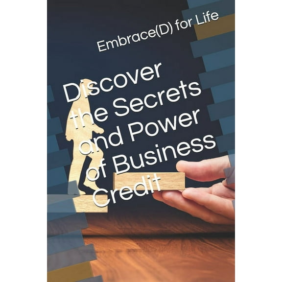 First Publication Discover the Secrets and Power of Business Credit, Book 1, (Paperback)