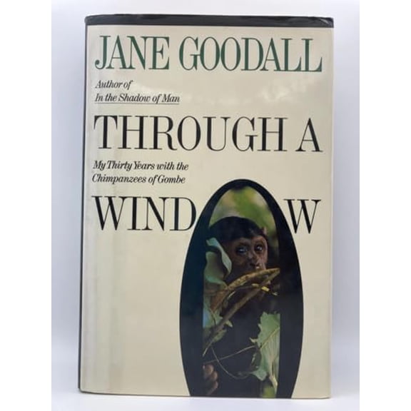 Pre-Owned Through a Window: My Thirty Years With the Chimpanzees of Gombe (Hardcover) 0395500818 9780395500811