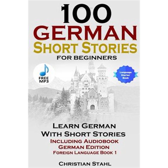 Pre-Owned 100 German Short Stories for Beginners Learn German with Stories Including Audiobook German Edition Foreign Language Book 1 (Paperback)
